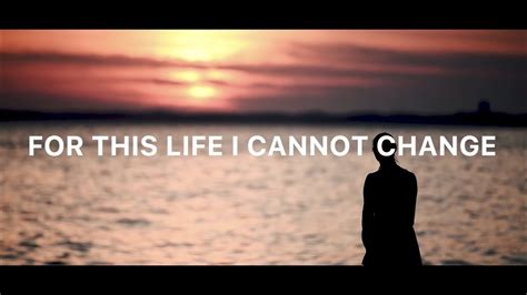 for this life i cannot change lyrics